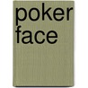 Poker Face by Maureen Callahan