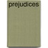 Prejudices