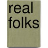 Real Folks by Mrs. A. D. T. Whitney