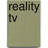 Reality Tv by Adam Woog