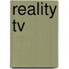Reality Tv door Troy Devolld
