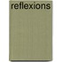 Reflexions