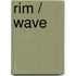 Rim / Wave