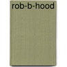 Rob-B-Hood door Ronald Cohn