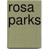 Rosa Parks door Barbara M. Linde