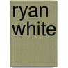 Ryan White door Ronald Cohn