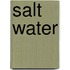 Salt Water