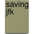 Saving Jfk