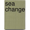 Sea Change door Peter Murphy