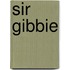 Sir Gibbie