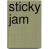 Sticky Jam door Meredith Hooper