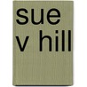 Sue V Hill door Ronald Cohn