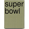 Super Bowl by Barry Wilner