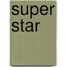 Super Star by Cathy Hopkins