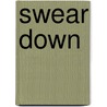 Swear Down by Oliver East