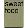 Sweet Food door Onbekend