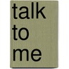 Talk to Me by Roger E. Hoffmann