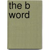 The B Word by Maria San Filippo