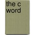 The C Word