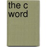 The C Word by Ronald Cohn