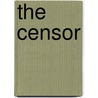 The Censor by Mr Theobald