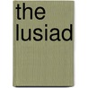 The Lusiad door Lu�S. De Cam�Es