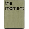 The Moment door Shelby J. Grant