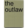 The Outlaw door Margaret T. (O'Doherty) Pender