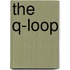 The Q-Loop