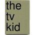 The Tv Kid