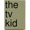 The Tv Kid door Betsy Cromer Byars