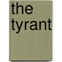 The Tyrant