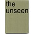 The Unseen