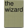 The Wizard by Sir Henry Rider Haggard