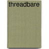 Threadbare by Monica Ferris