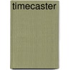 Timecaster by Joe Kimball