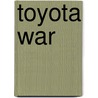 Toyota War door Ronald Cohn