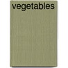 Vegetables door D.H. Dilkes