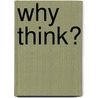 Why Think? door Sara Stanley