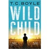 Wild Child door Tom Coraghessan Boyle