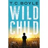 Wild Child by T.C. Boyle