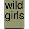 Wild Girls door Mary Stewart Atwell
