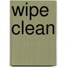 Wipe Clean by Jessica Greenwell