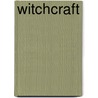Witchcraft by Geoffrey Robert Quaife
