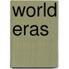 World Eras by Ronald Wallenfels
