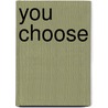 You Choose door Martin Gitlin