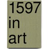 1597 In Art door Adam Cornelius Bert