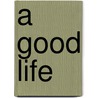 A Good Life door Ms Klaske Muizelaar