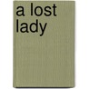 A Lost Lady door Willa Cather