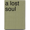 A Lost Soul door A.A. Briggs